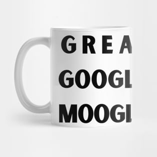 Great Googly Moogly. Mug